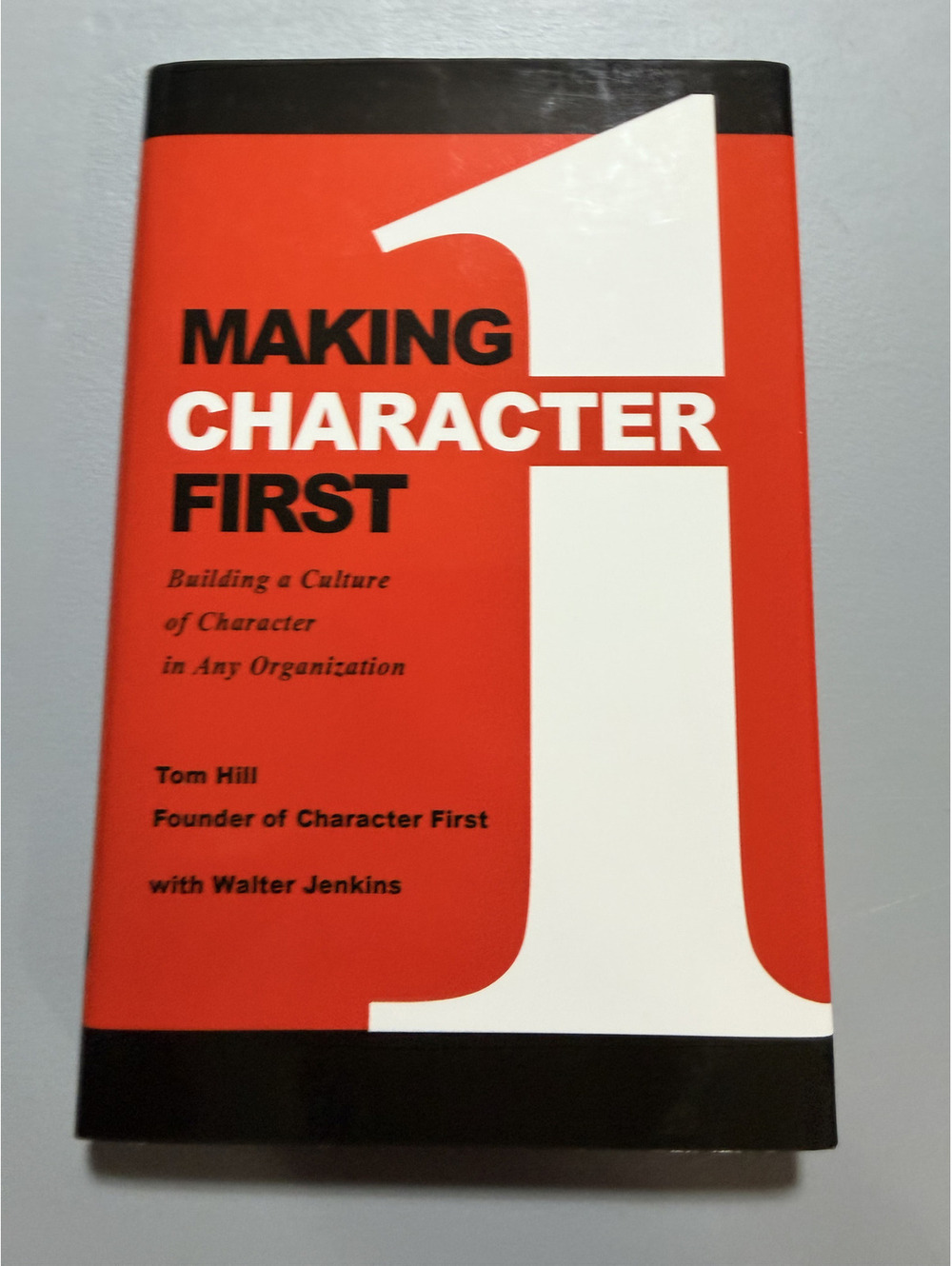 Making Character First Tom Hill Signed Inscribed Kimray Business Leadership HC
